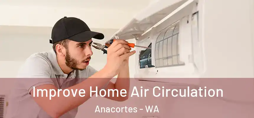  Improve Home Air Circulation Anacortes - WA