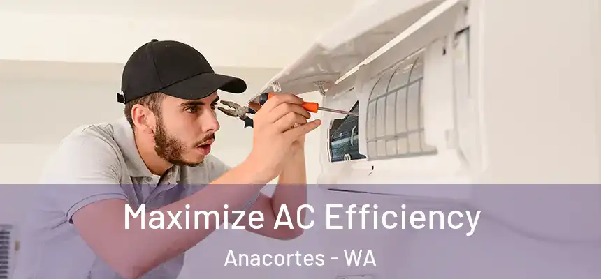  Maximize AC Efficiency Anacortes - WA